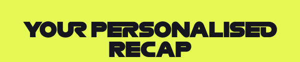 Your Personalised Recap